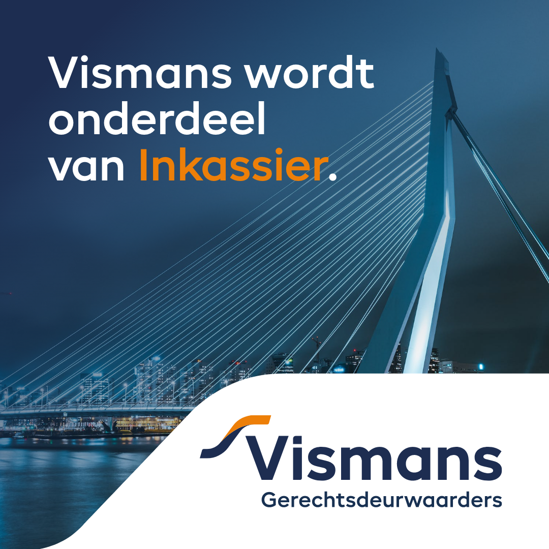Inkassier Gerechtsdeurwaarders & Incasso versterkt positie door overname Vismans Deurwaarders & Incasso